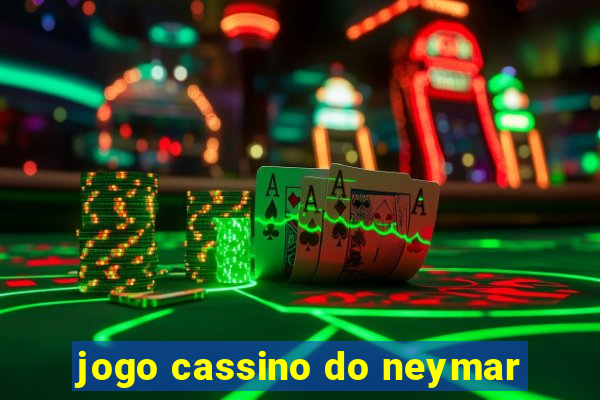 jogo cassino do neymar