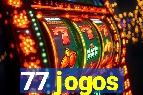 77 jogos