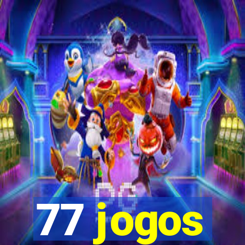 77 jogos