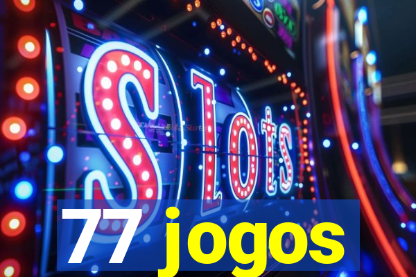 77 jogos