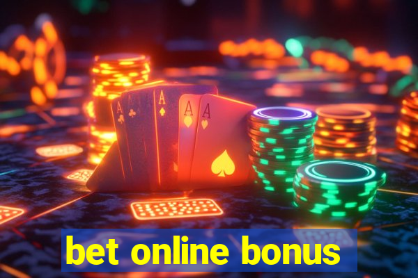 bet online bonus