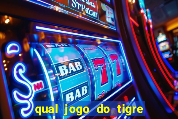 qual jogo do tigre que dao b?nus no cadastro