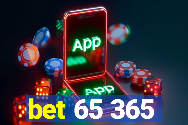 bet 65 365