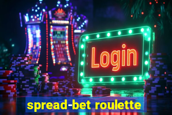 spread-bet roulette