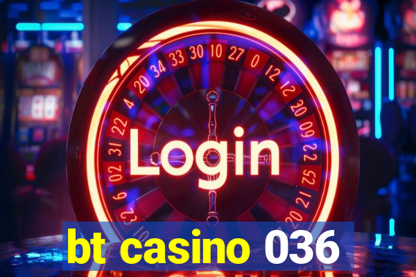 bt casino 036