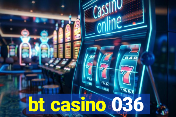 bt casino 036