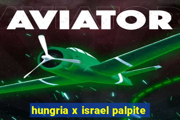 hungria x israel palpite