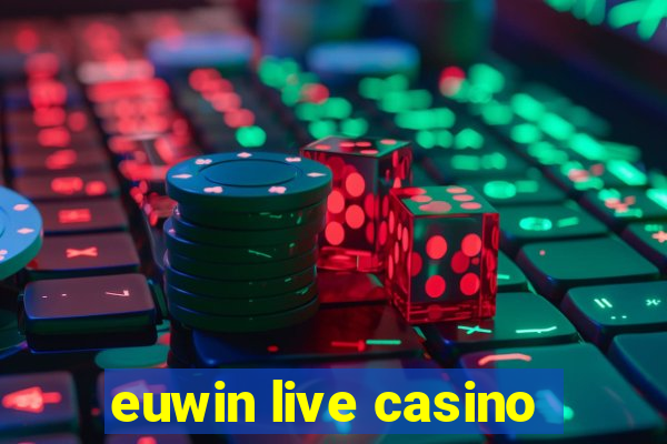 euwin live casino