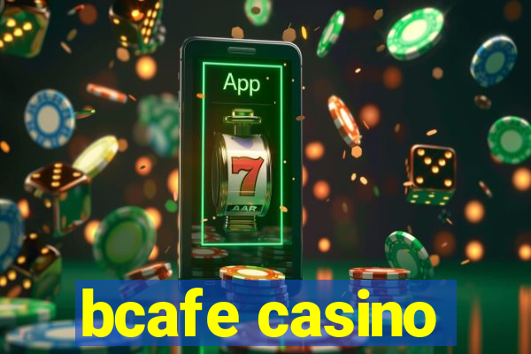 bcafe casino