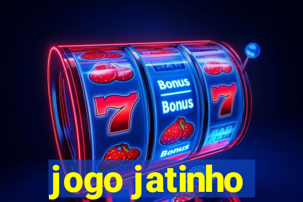 jogo jatinho