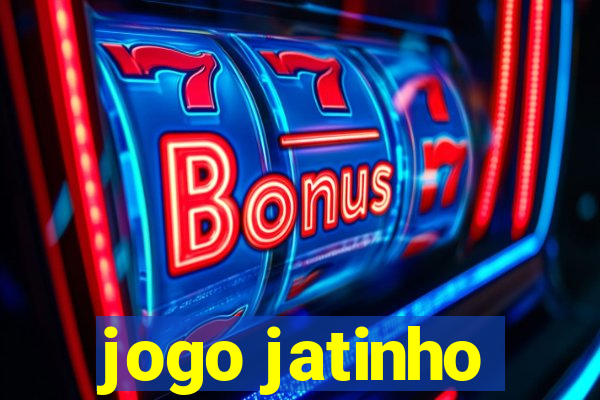 jogo jatinho