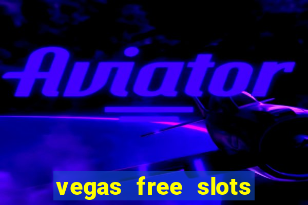 vegas free slots machine games