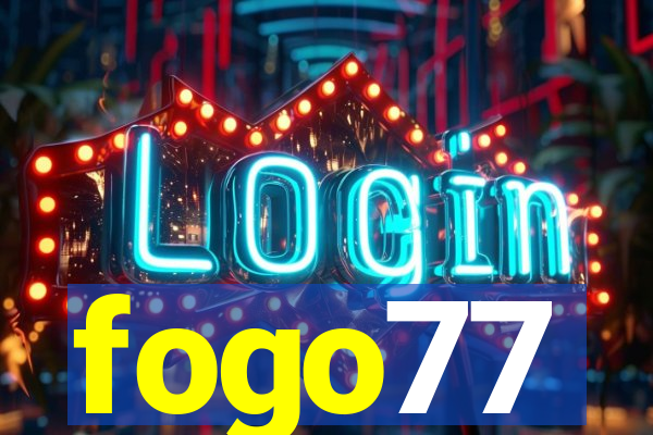 fogo77