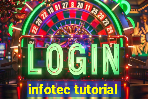 infotec tutorial