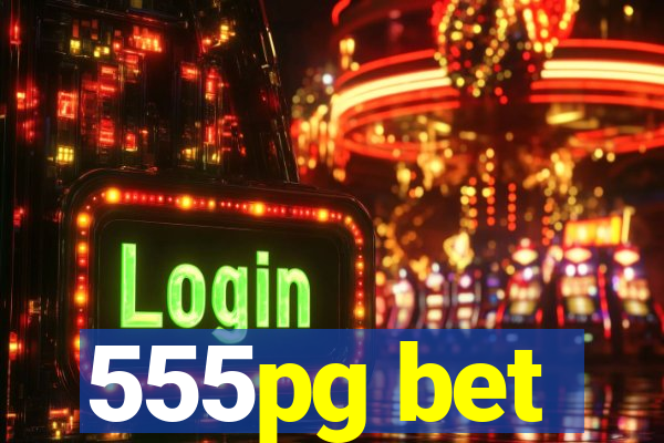 555pg bet