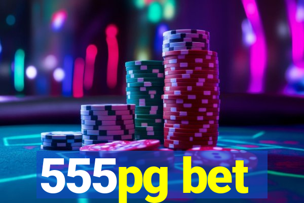 555pg bet