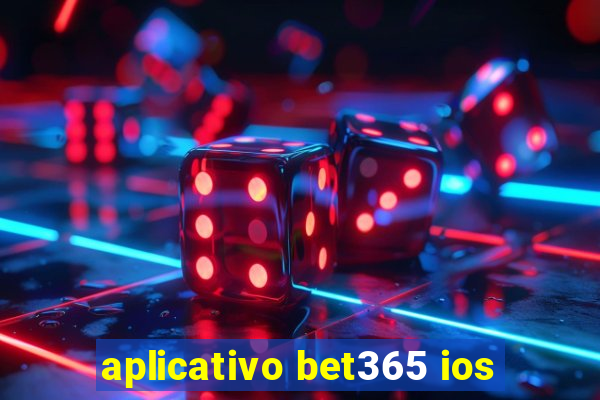 aplicativo bet365 ios