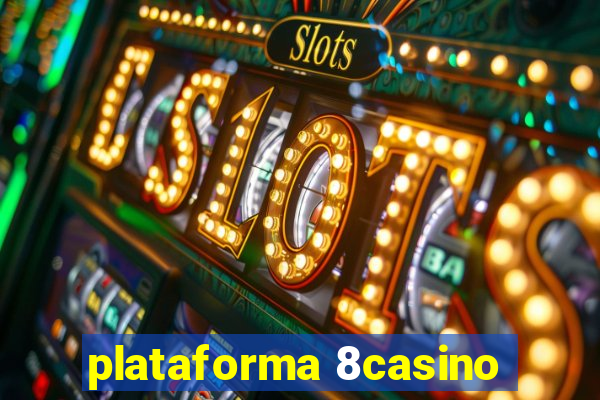 plataforma 8casino