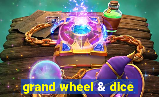 grand wheel & dice