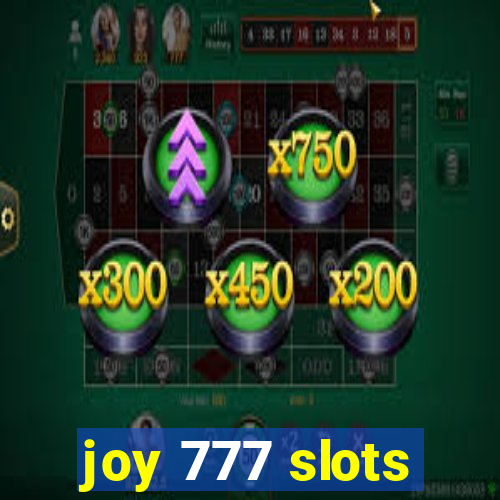 joy 777 slots