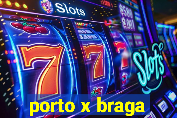 porto x braga