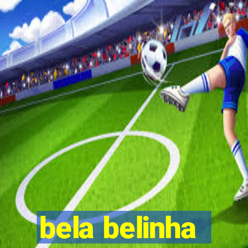 bela belinha