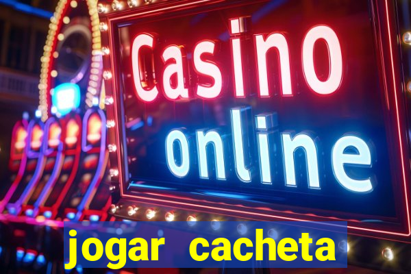 jogar cacheta online valendo dinheiro