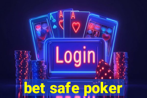 bet safe poker