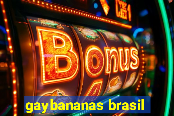 gaybananas brasil