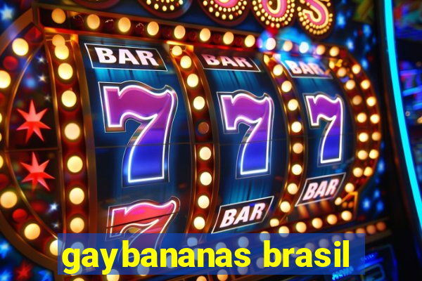 gaybananas brasil