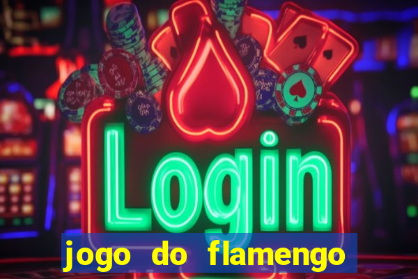 jogo do flamengo que horário