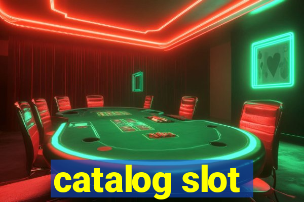 catalog slot