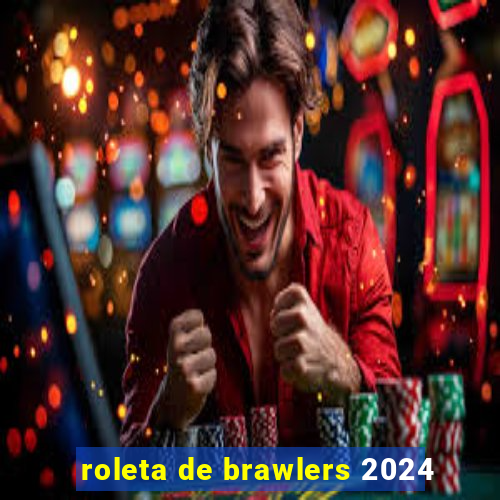 roleta de brawlers 2024