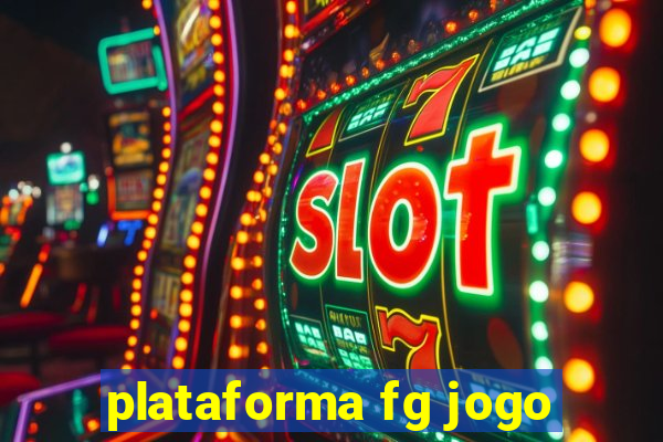 plataforma fg jogo