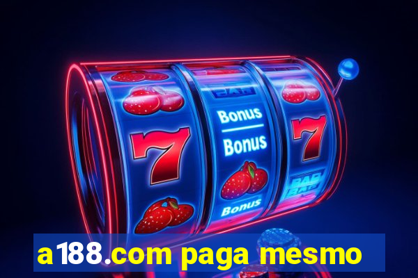 a188.com paga mesmo