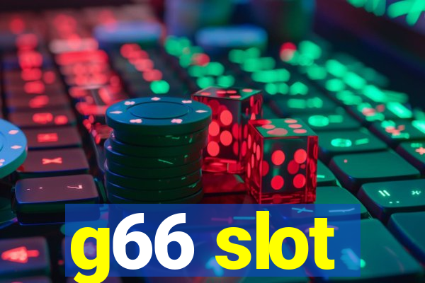 g66 slot