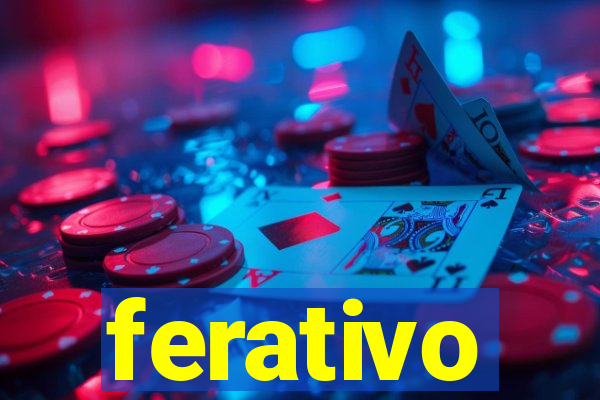 ferativo