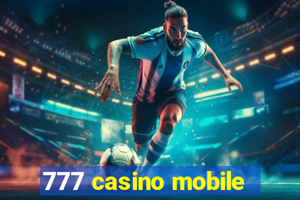 777 casino mobile