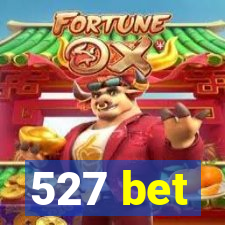 527 bet