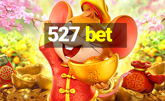 527 bet