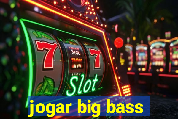 jogar big bass