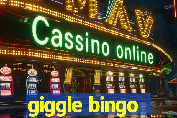 giggle bingo