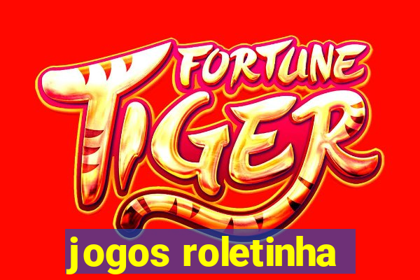 jogos roletinha