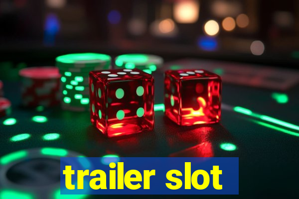 trailer slot