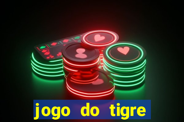 jogo do tigre realmente da dinheiro