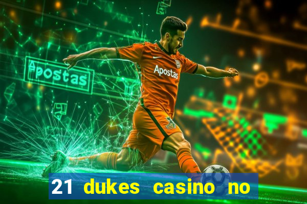 21 dukes casino no deposit bonus codes