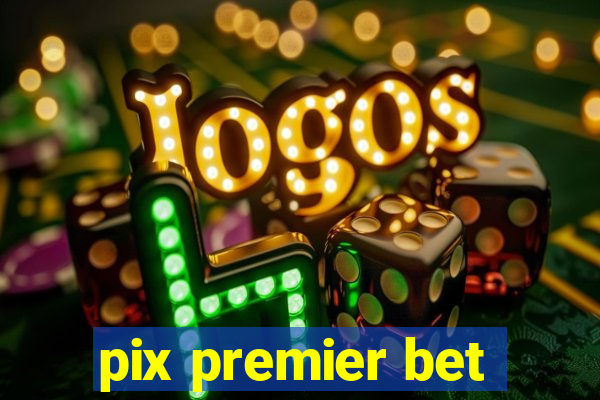 pix premier bet