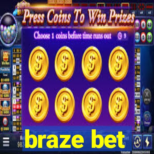 braze bet