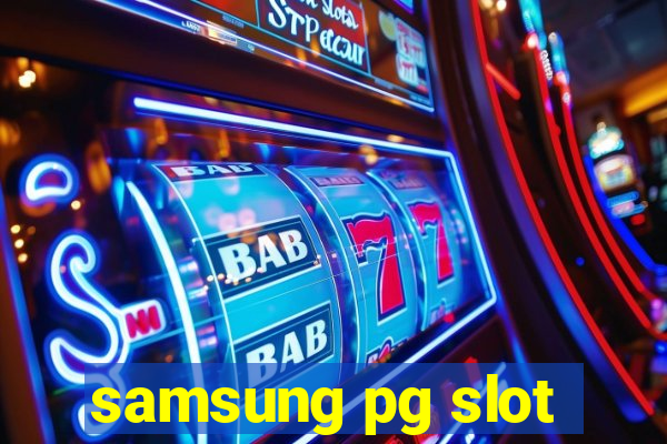 samsung pg slot