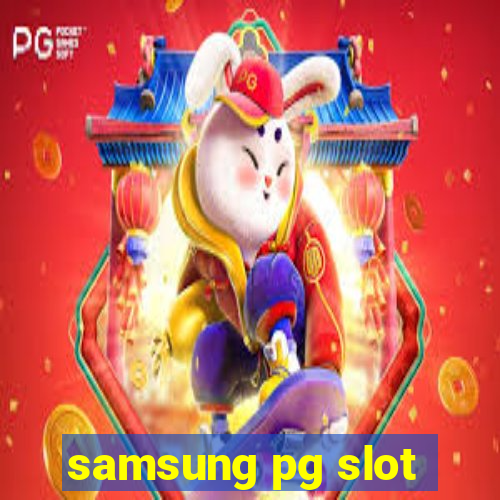 samsung pg slot